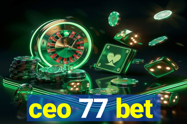 ceo 77 bet